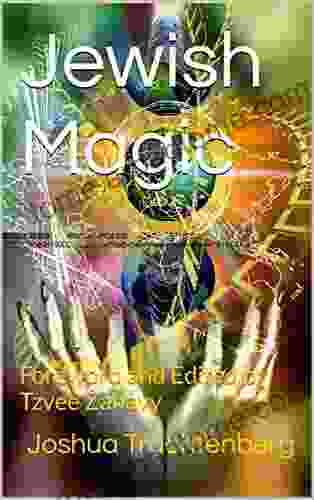 Jewish Magic: Foreword And Edited By Tzvee Zahavy