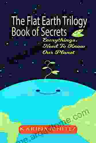 The Flat Earth Trilogy of Secrets Everythings Need To Know Our Planet