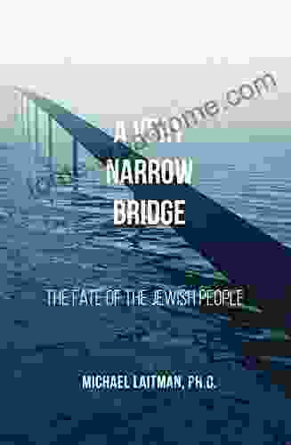 A Very Narrow Bridge: The Fate Of The Jewish People