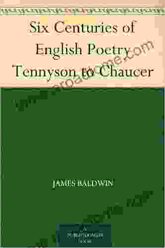 Six Centuries of English Poetry Tennyson to Chaucer