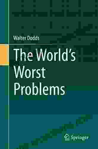 The World S Worst Problems Frank R Noyes