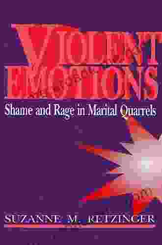 Violent Emotions: Shame and Rage in Marital Quarrels