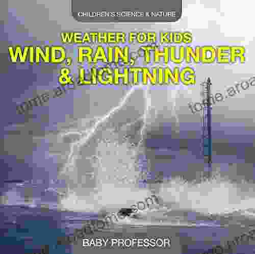 Weather for Kids Wind Rain Thunder Lightning Children s Science Nature