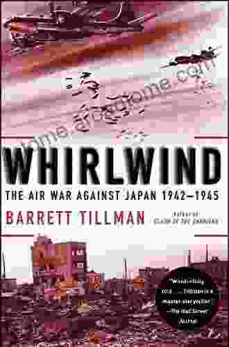 Whirlwind: The Air War Against Japan 1942 1945