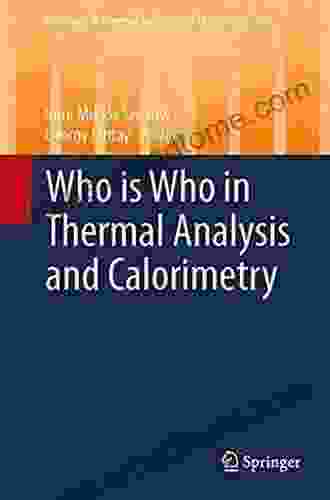 Who Is Who In Thermal Analysis And Calorimetry (Hot Topics In Thermal Analysis And Calorimetry 10)