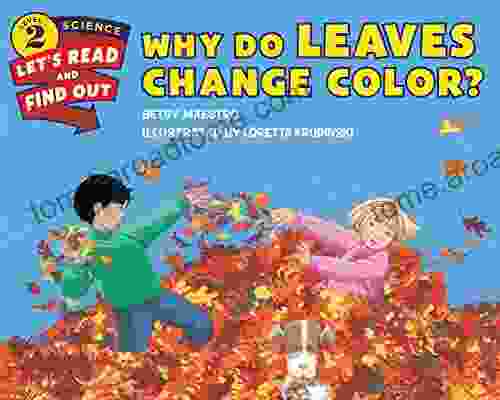 Why Do Leaves Change Color? (Let s Read and Find Out Science 2)