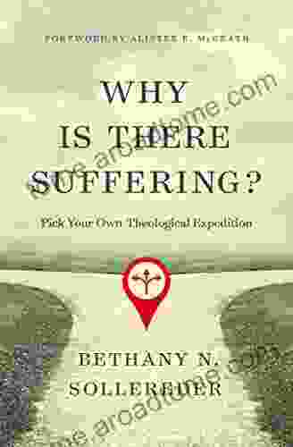 Why Is There Suffering?: Pick Your Own Theological Expedition