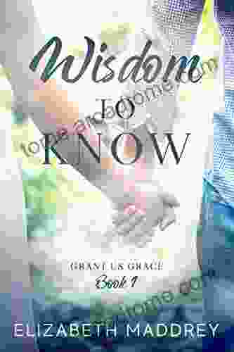 Wisdom To Know (Grant Us Grace 1)