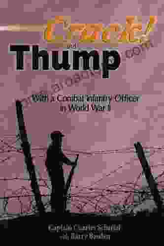 Crack and Thump: With a Combat Infantry Officer in World War II