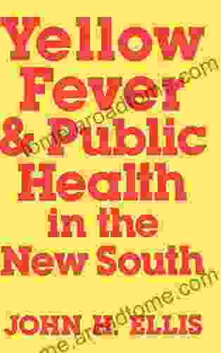 Yellow Fever And Public Health In The New South