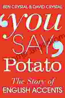 You Say Potato: A About Accents