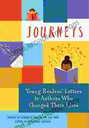 Journeys: Young Readers Letters to Authors Who Changed Their Lives