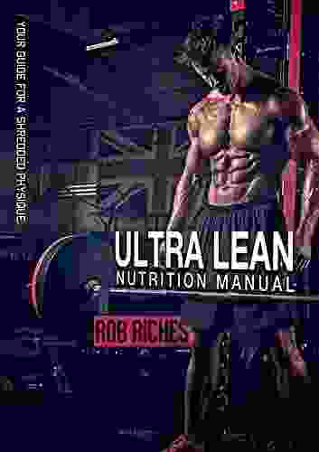 Nutrition Weight Maintenance: Ultra Lean : Your Guide For A Shredded Physique